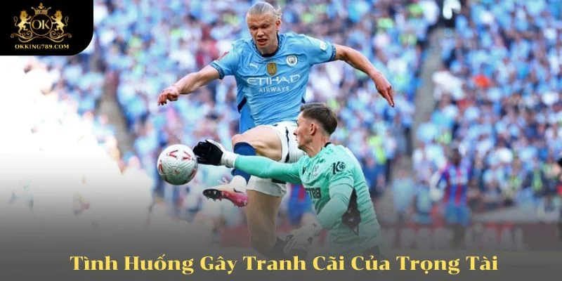 Tranh cãi nổ ra xung quanh quyết định của trọng tài